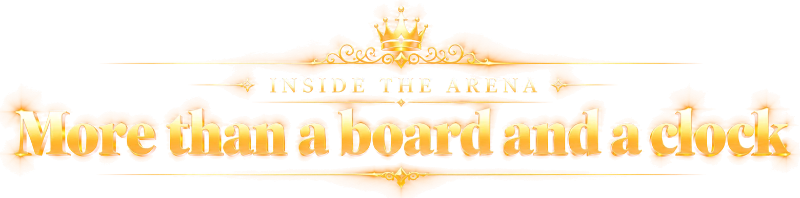 Inside the arena: more than a board and a clock